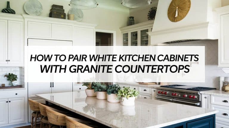 How to Pair White Kitchen Cabinets with Granite Countertops