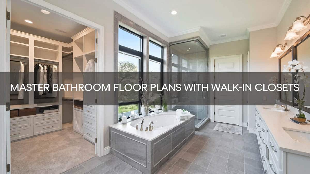 Master Bathroom Floor Plans With Walk-In Closets